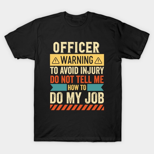 Officer Warning T-Shirt by Stay Weird